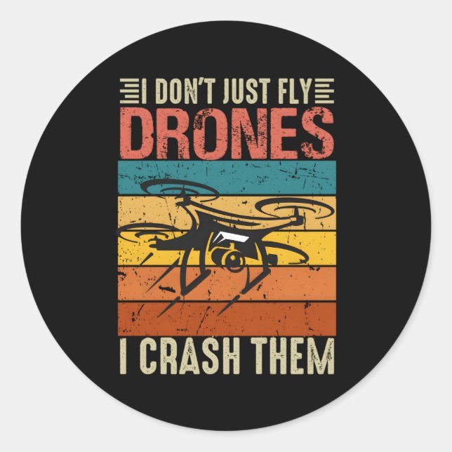 Adesivo Eu Não Apenas Voo Drones Eu Os Prenco Piloto De Dr (Frente)