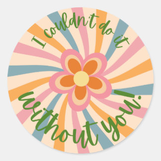 Adesivo Eu não conseguiria sem você.