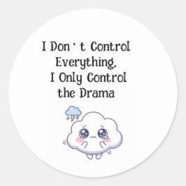 Adesivo Eu Não Controlo Tudo Eu Só Controlo o Drama