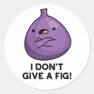 Adesivo Eu não dou a um Fig Engraçado Fruta