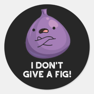 Adesivo Eu não dou a um Fig Sassy Fruta.