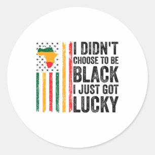 Adesivo Eu Não Escolhi Ser Negro Eu Acabei De Ter Sorte De
