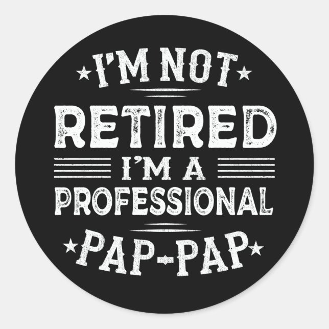 Adesivo Eu não estou aposentado. Sou um vovô profissional  (Frente)