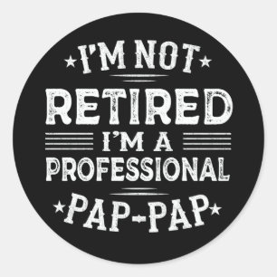Adesivo Eu não estou aposentado. Sou um vovô profissional 