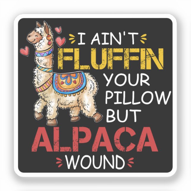 Adesivo Eu não estou enchendo seu Travesseiro, mas Alpaca  (Frente)
