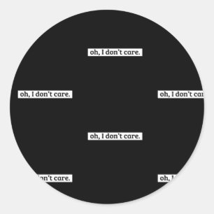 Adesivo Eu não me importo com a mensagem sarcástica, não i