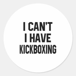 Adesivo Eu Não Posso Eu Tenho Kickboxing Engraçado Kickbox