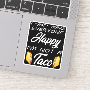 Adesivo Eu não posso fazer todo mundo feliz Eu não sou um 