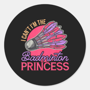 Adesivo Eu Não Posso Ser A Princesa Badminton Tocar Atleta