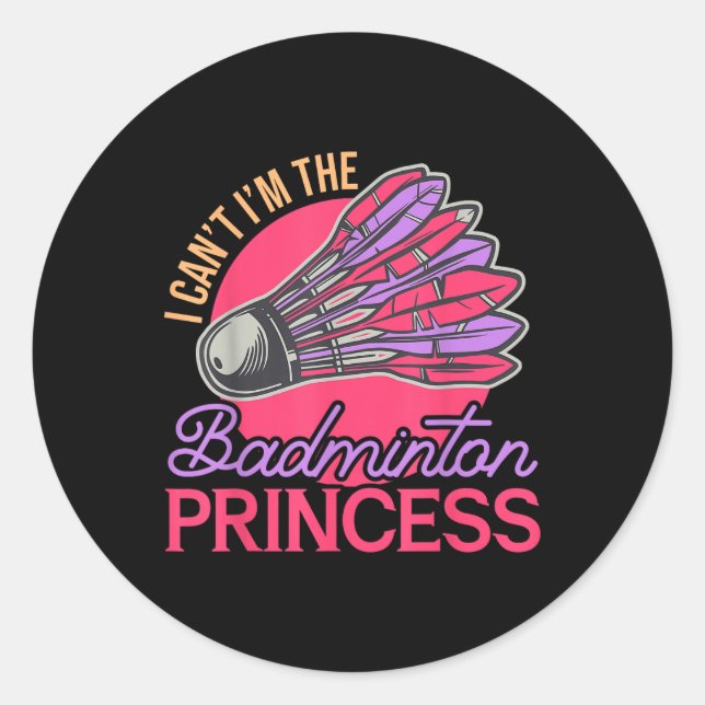 Adesivo Eu Não Posso Ser A Princesa Badminton Tocar Atleta (Frente)