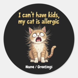 Adesivo Eu não posso ter filhos, meu gato é alérgico e eng