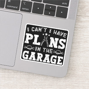 Adesivo Eu não posso ter planos na garagem mecânica engraç
