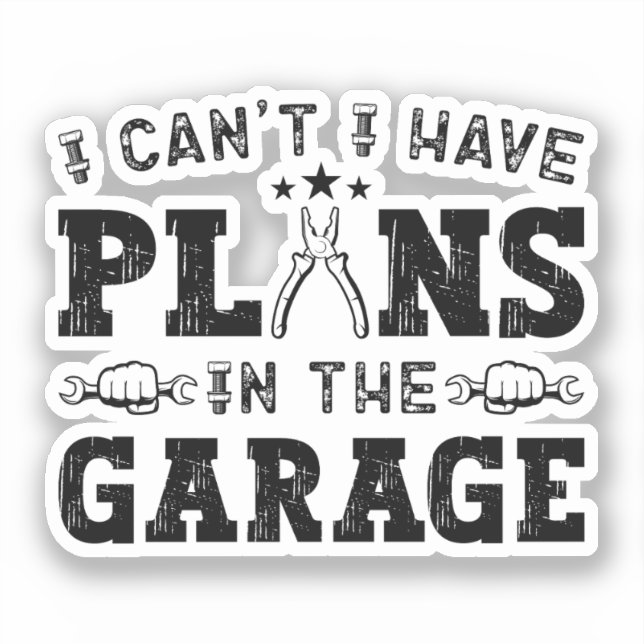 Adesivo Eu não posso ter planos na garagem mecânica engraç (Frente)