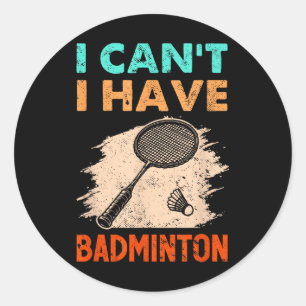 Adesivo Eu Não Posso Ter Um Roupa De Mala De Badminton