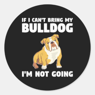 Adesivo Eu não posso trazer meu Bulldog Eu não vou para Bu
