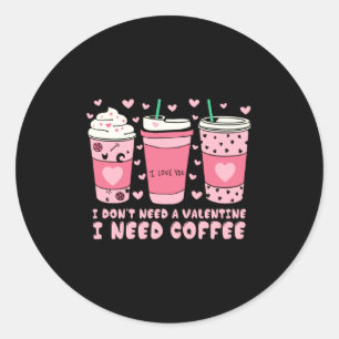 Adesivo Eu Não Preciso De Um Namorado Eu Preciso Café Anti