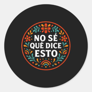 Adesivo Eu Não Sei O Que Isto Diz Uma Palavra Espanhola En