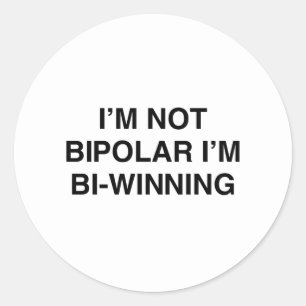 Adesivo Eu não sou bipolar, mim Bi-Estou ganhando