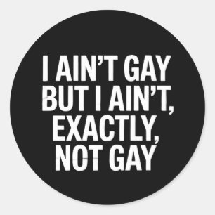 Adesivo Eu não sou Gay, mas eu não sou exatamente Gay LGBT