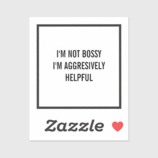 Adesivo Eu não sou o Bossy. Sou um grande ajudante