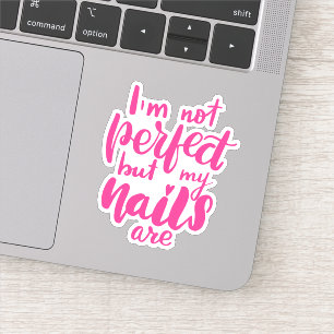 Adesivo Eu não sou perfeito, mas minhas Unhas são