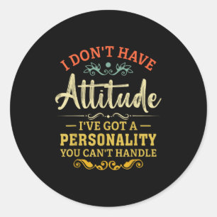 Adesivo Eu Não Tenho Atitude Eu Tenho Uma Personalidade En