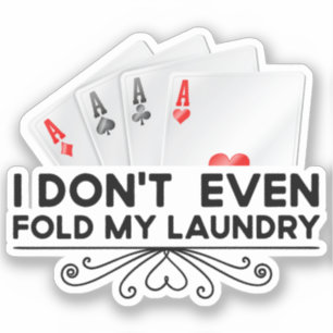 Adesivo Eu nem mesmo dobrei meu jogo de cartas de lavander