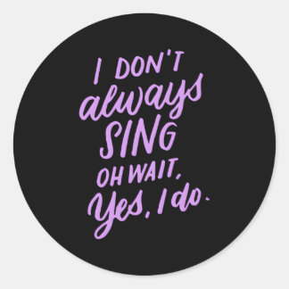 Adesivo Eu Nem Sempre Canto Oh Espera Sim Eu Faço Teto Mus