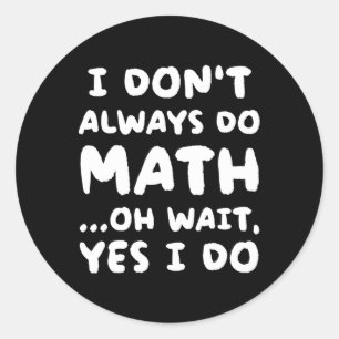 Adesivo Eu Nem Sempre Faço Matemática Professor de Matemát