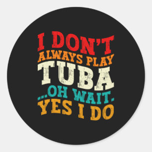 Adesivo Eu Nem Sempre To Co Tuba Oh Espere Sim Eu To Tubis