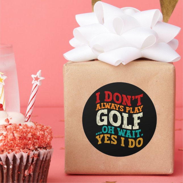 Adesivo Eu nem sempre toco golfe Oh, espera, sim, eu faço  (Festa)