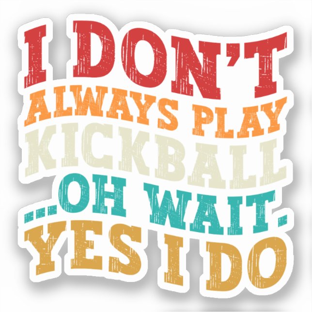 Adesivo Eu nem sempre toco Kickball Oh, espera, sim, eu fa (Frente)