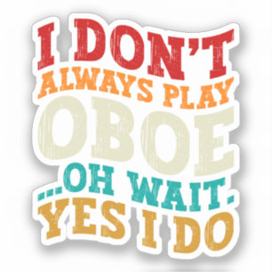 Adesivo Eu nem sempre toco "Oboe"