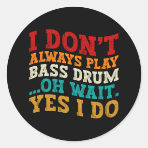 Adesivo Eu nem sempre toco tambor de latão