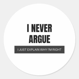 Adesivo Eu Nunca Argumento Apenas Explico Por Que Estou Ce
