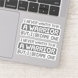 Adesivo Eu nunca quis ser um guerreiro, mas cinza duplo