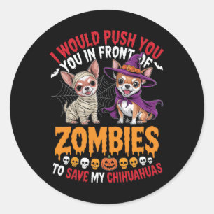Adesivo Eu O Empurraria Na Frente Dos Zombies Chihuahua
