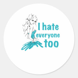Adesivo Eu odeio todo mundo também
