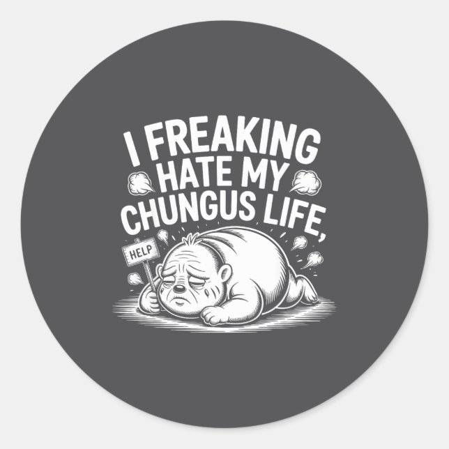 Adesivo Eu Odeio Totalmente a Minha Vida Chungus Citação d (Frente)
