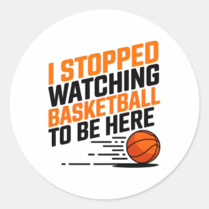 Adesivo Eu Parei De Ver Basquete Para Estar Aqui