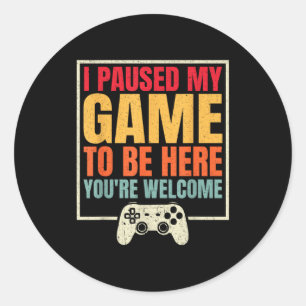 Adesivo Eu Pausar Meu Jogo Para Estar Aqui Você É Bem-Vind