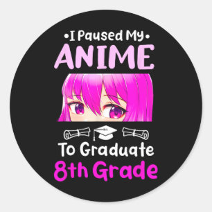 Adesivo Eu Pausei Meu Anime, 8º Graduação, 2025 Otaku