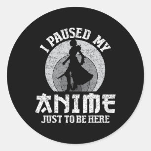 Adesivo Eu Pausei Meu Anime Para Estar Aqui Mulheres Menin