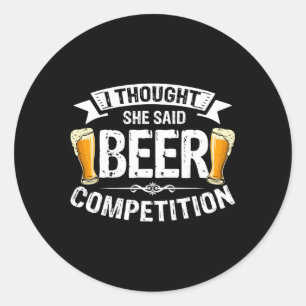 Adesivo Eu Pensei Que Ela Disse "Competição De Cerveja" "P