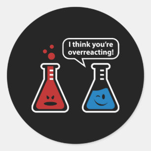 Adesivo Eu penso que você Overreacting!