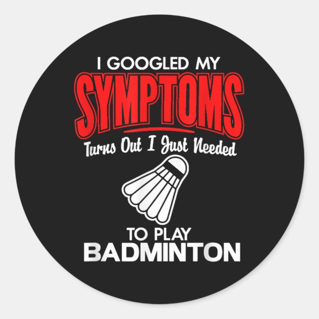 Adesivo Eu Pesquisei Meus Sintomas Para Tocar Badminton (Frente)