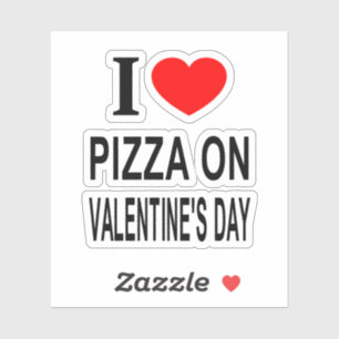 ADESIVO EU ❤️ PIZZA NO DIA DE OS NAMORADOS EU AMO PIZZA O 