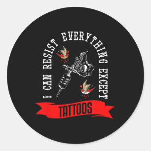 Adesivo Eu Posso Resistir A Tudo Exceto Tatuagem