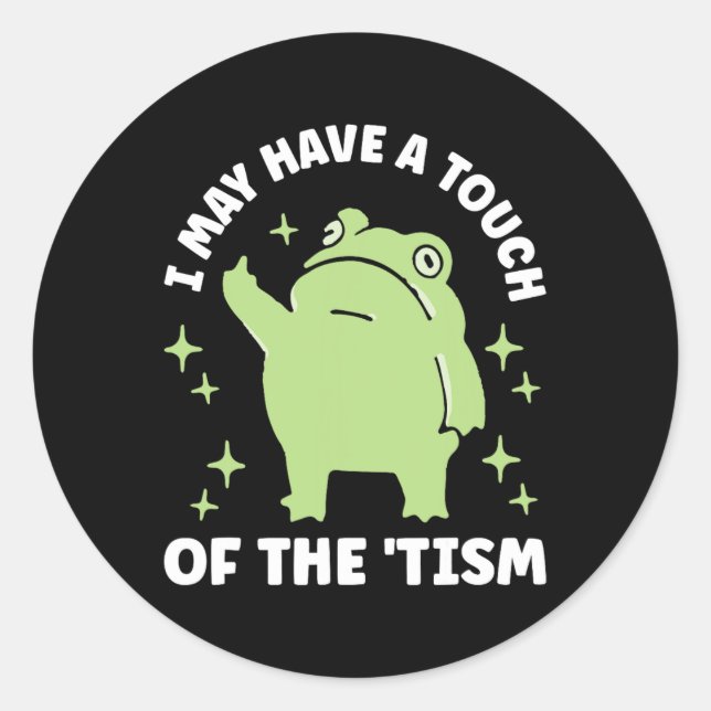 Adesivo Eu Posso Ter Um Toque De Tismo (Frente)