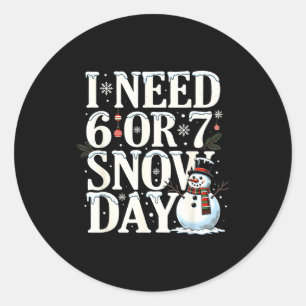 Adesivo Eu Preciso de 6 7 Dias de Neve Engraçado Boneco de